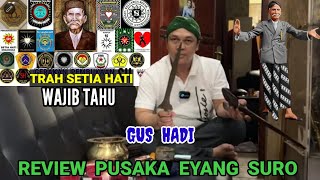 VIRAL ! GUS HADI Review PUSAKA Milik EYANG SURO Jaman Dulu, Sang Pendiri SETIA HATI