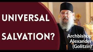 Universal Salvation? | Archbishop Alexander (Golitzin)