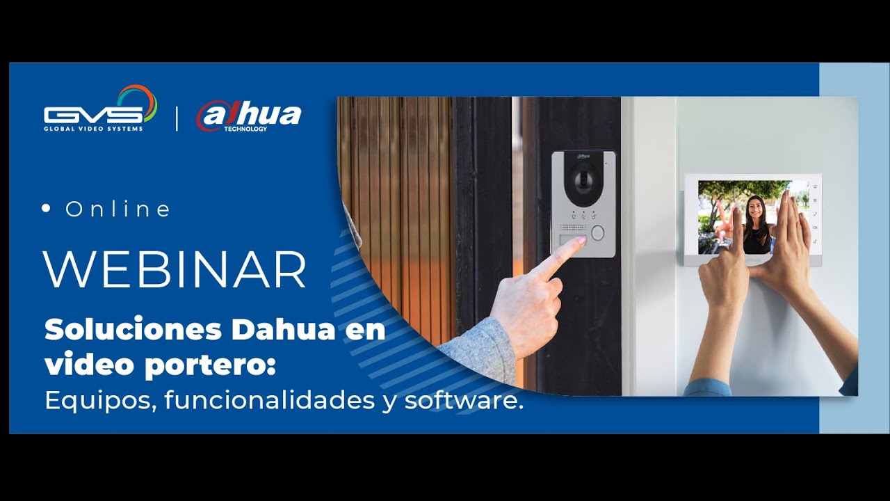 Webinar GVS Soluciones Dahua en video portero Equipos funcionalidades y ...