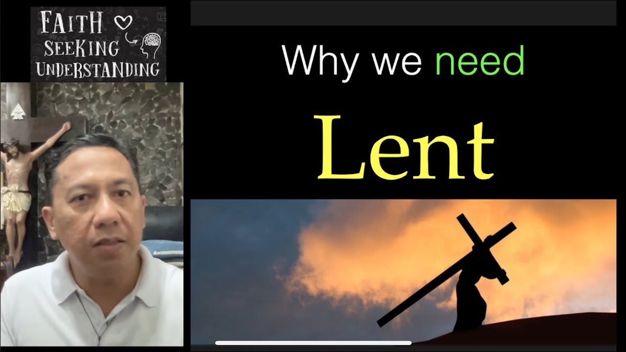 Bakit Kailangan natin ang Kwaresma?