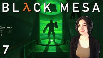 This Place Got a Whole Lot Spookier | Black Mesa - Part 7