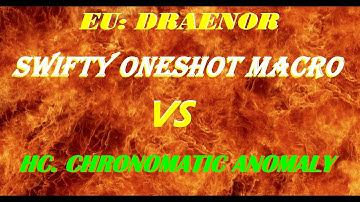 SWIFTY ONESHOT MACRO vs HC. CRONOMATIC ANOMALY - Fury Warrior Pov - Lashuka