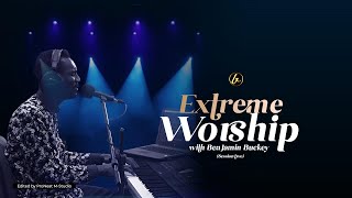 Extreme Worship With Benjamin Buckey