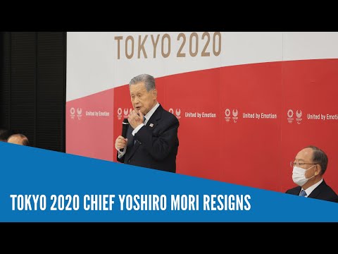 Tokyo 2020 chief Yoshiro Mori resigns