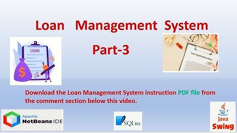 Loan Management System using Java Swing( Part-3)