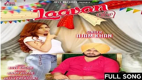 Laavan ( Full Audio) | Ajam Khan | New latest Punjabi Songs 2017