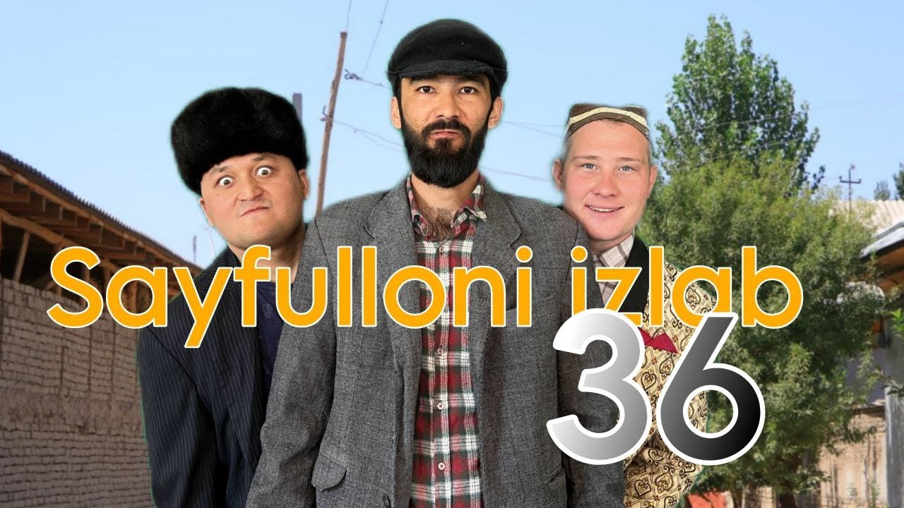 Sayfulloni izlab 36 QISM