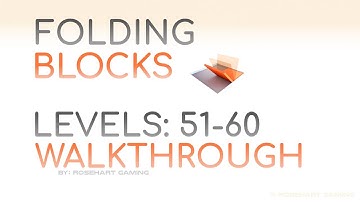Folding Blocks! • Levels 51-60 • Walkthrough • Rosehart Gaming