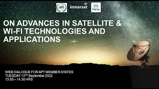 APT Web Dialogue on Overview of advances in satellite and Wi-Fi technologies (13 September 2022)