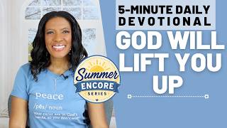 God Will Lift You Up | Psalm 40:1–3 | 5 Minute Daily Devotional