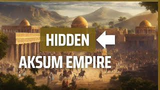 Aksum: The African Empire You Didn't Know About