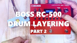 BOSS RC-500 DRUM LAYERING PART 2