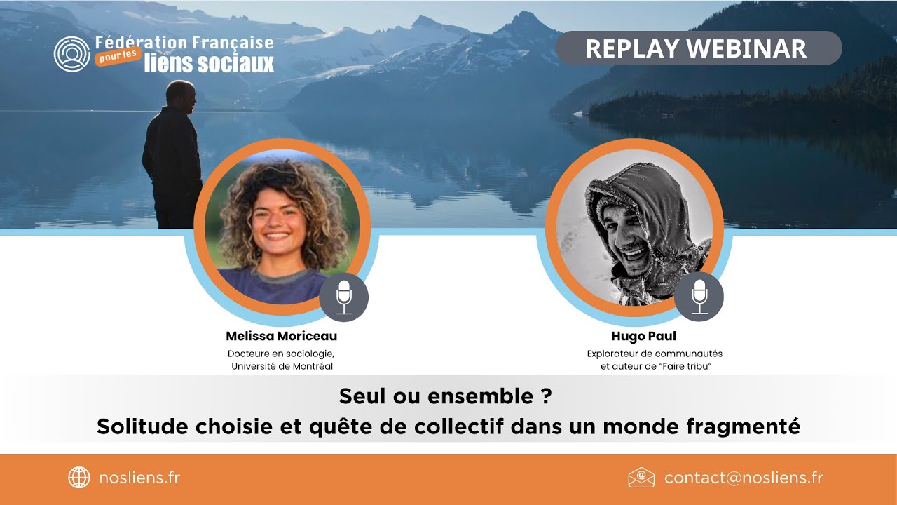 Webinaire  "Seul ou ensemble ? Solitude choisie et quête de collectif dans un monde fragmenté"