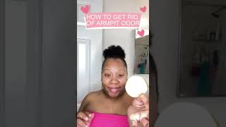 How To Get Rid Of Armpit Odor Naturally Feminine Hygiene Tips