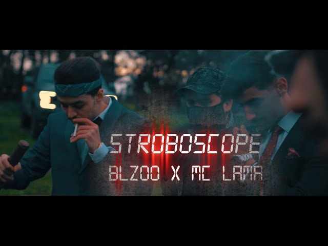 Stroboscope - BLZOO x MC LAMA (Clip Officiel) class=