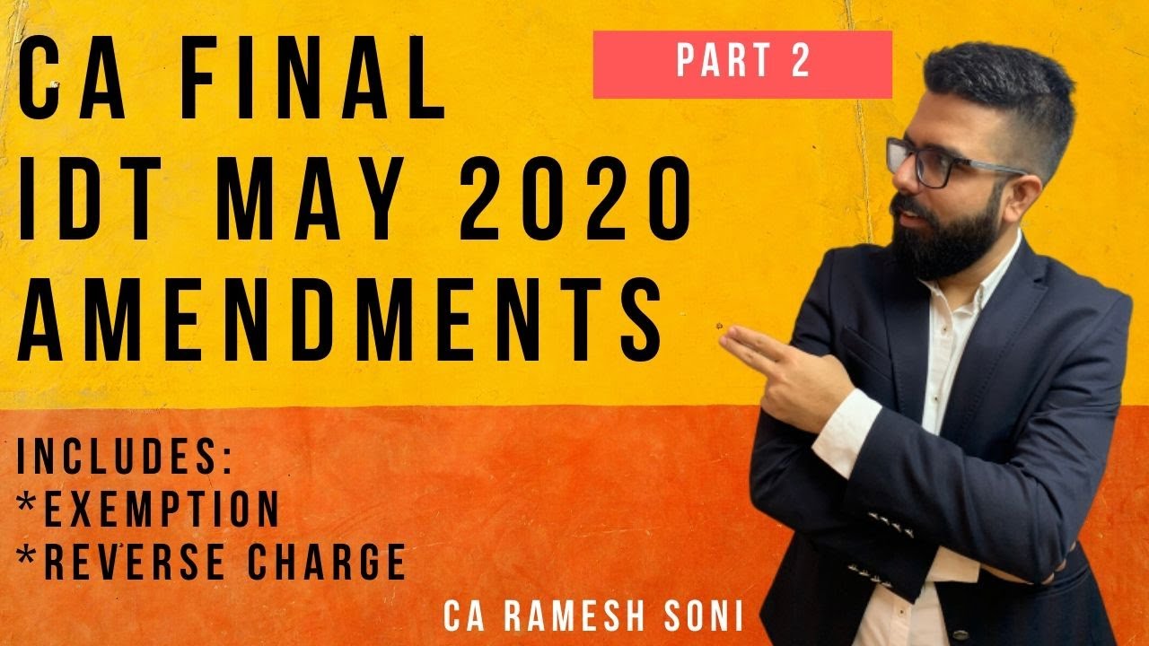 CA Final IDT May 20 Amendments | Part 2 | English | CA Ramesh Soni ...