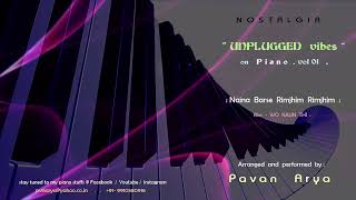 Naina Barse Rimjhim Rimjhim      Unplugged Vibes On Piano    Vol 01  Cover  Wo Kaun Thi
