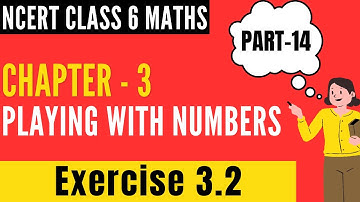 Chapter 3 - Playing With Numbers  || Class 6 Maths - Part 14