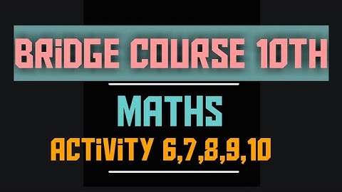 Bridge course 10th || Maths || activity no. 6,7,8,9,10||  सेतू अभ्यासक्रम 10वी ||