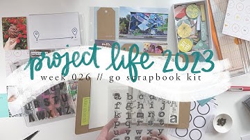 2023 Project Life Process // Week 26 Go Scrapbook Kit