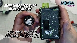 ALPHABUILDS FOR BORO BY VAPEPACKERS | TUTORIAL BY GILBERT