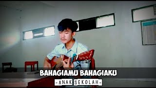 Walau hati menangis melihat kau dengannya bersama (BAHAGIAMU BAHAGIAKU) tiktok Cover Anak Sekolah