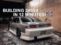 BUILDING A NISSAN 240SX IN 12 MINUTES!