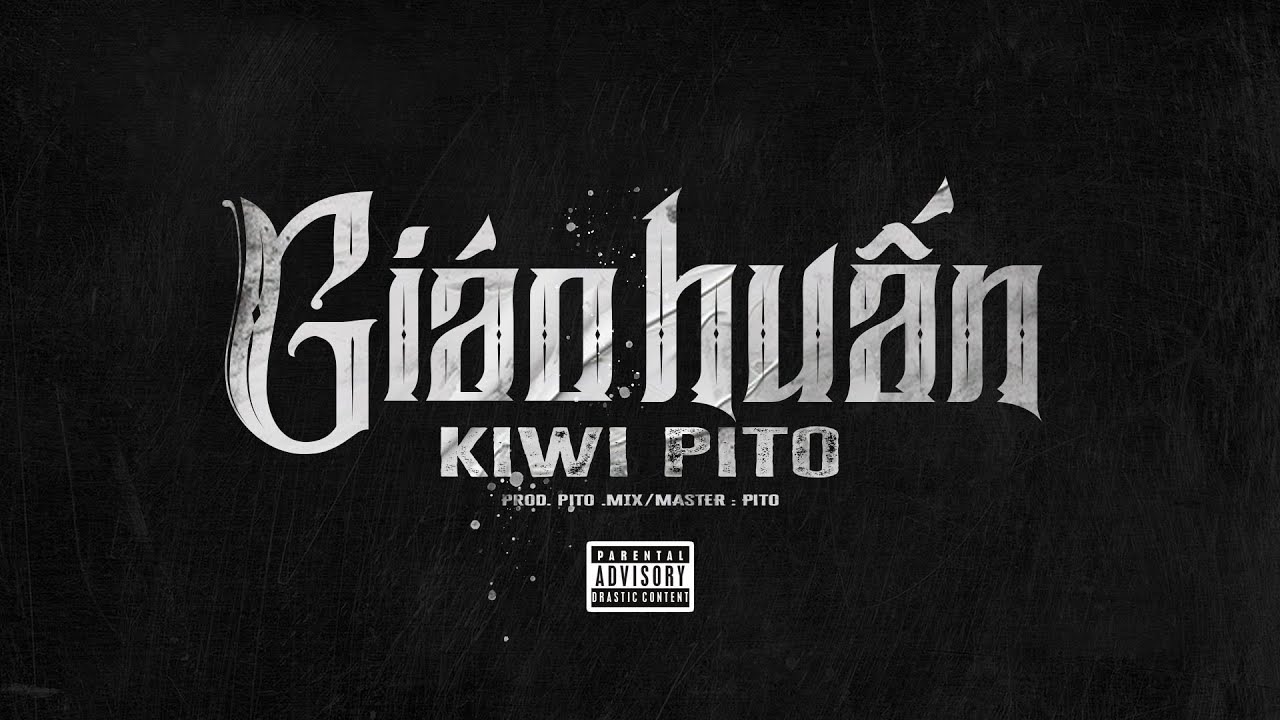 GIÁO HUẤN - KiWi PiTo (Dissin Mấy Thằng Em) | RAP VIỆT 2024 - YouTube