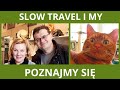 Slow Travel Polska - podróże po Polsce w czasie i przestrzeni