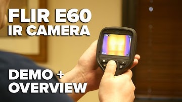 FLIR E60 Thermal Camera Overview & Demo