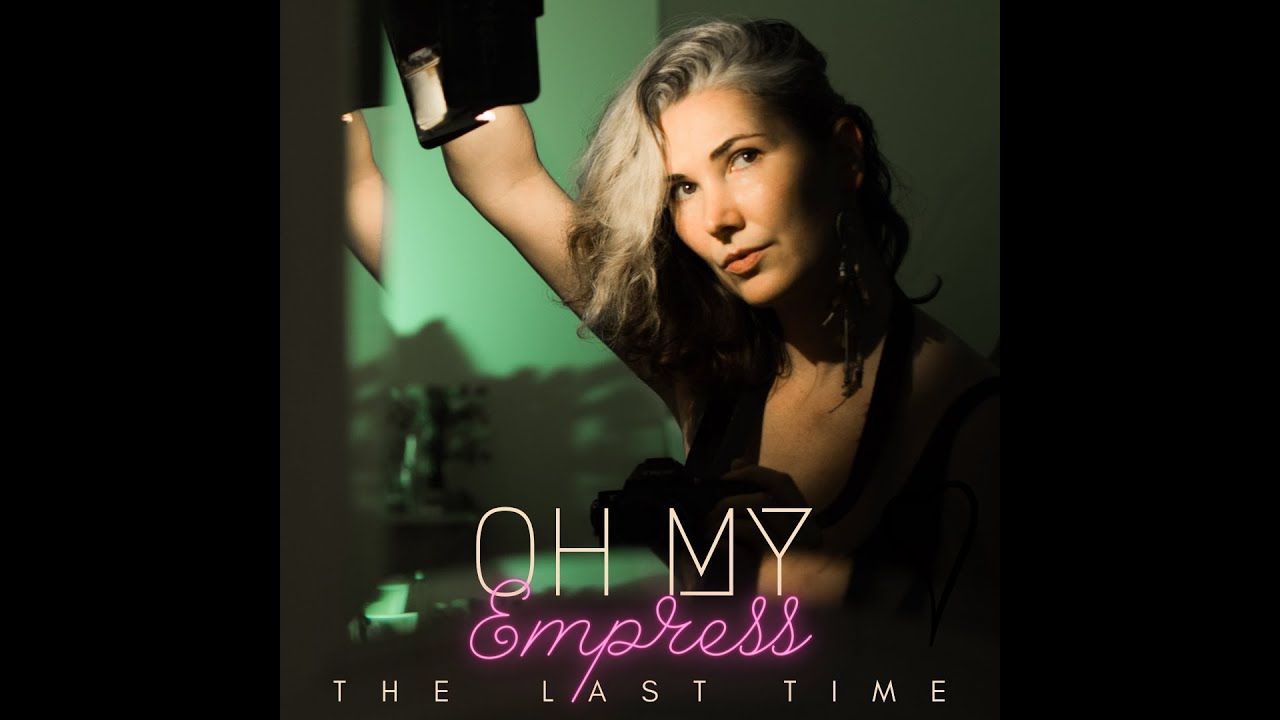 Oh My Empress // The Last Time (official)