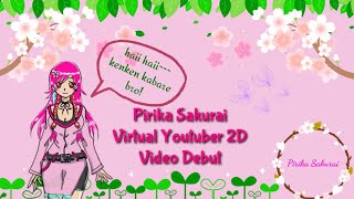 Pirika Sakurai - Virtual Youtuber 2D Debut : Perkenalan / Introduction, [ID Vtuber]