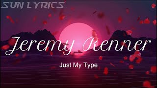 Jeremy Renner || Just My Type || Sub Español || Letra en Español