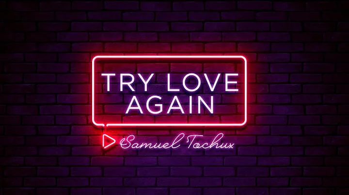 SAMUEL TOCHUX - Try Love Again