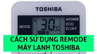 Hướng dẫn sử dụng remote máy lạnh Toshiba đơn giản