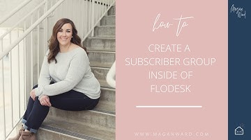Setting up Subscriber Groups inside FloDesk Tutorial