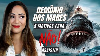 O DEMÔNIO DOS MARES: 5 Motivos para NÃO assistir