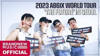2023 AB6IX WORLD TOUR 'THE FUTURE' IN SEOUL