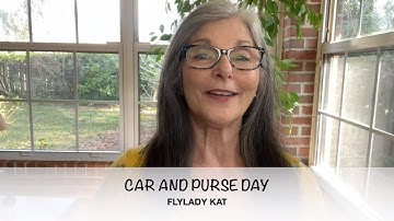 FLYLADY KAT - CAR AND PURSE DAY - DECLUTTER - A CLEAN CLUTTER FREE HOME WITH THE FLYLADY SYSTEM!