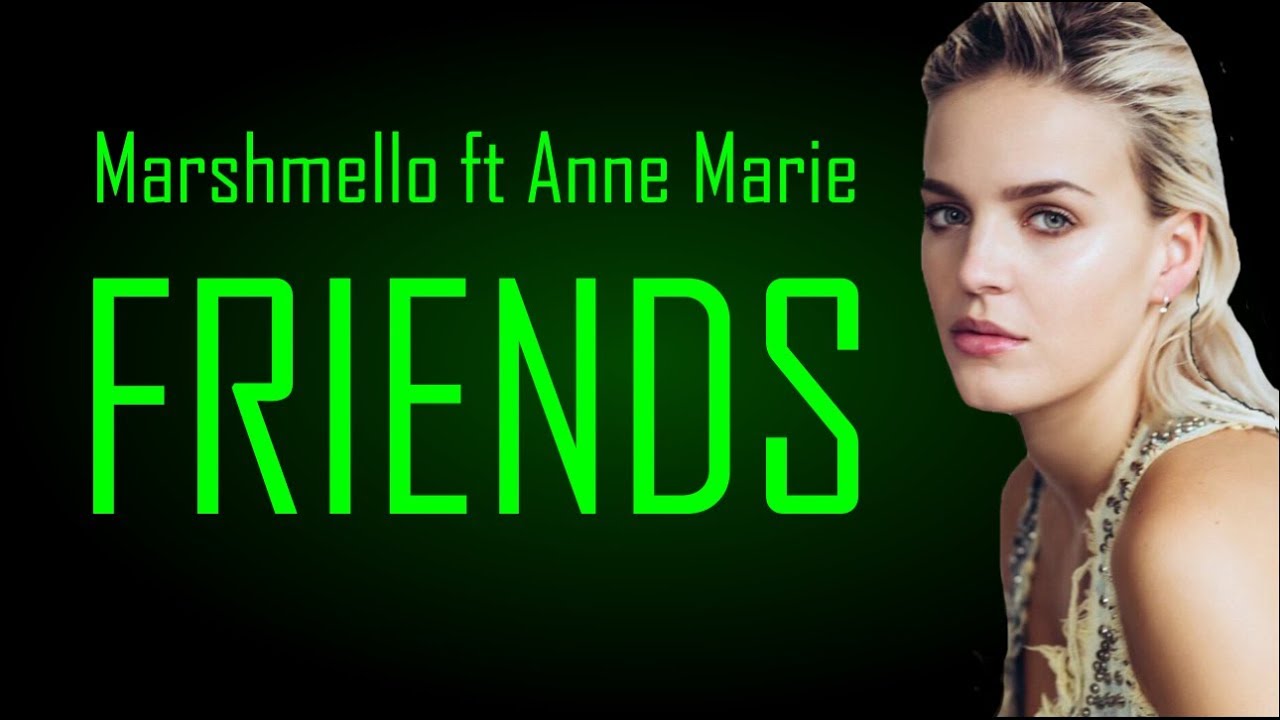 Maria friends. Anne Marie friends. Friends Anne текст. Marshmello & Anne-Marie Kiss. Friends Anne Marie текст слушать.