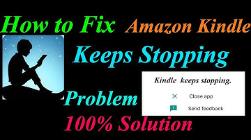 How to Fix Amazon Kindle App Keeps Stopping Error Android & Ios | Apps Keeps Stopping Problem