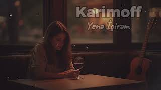 Karimoff - Yenə İçirəm 2026 Ai̇ Version