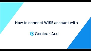 How to connect Wise account with Genieaz Acc