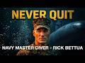 Never Ever Quit: The Mindset of a U.S. Navy Master Diver