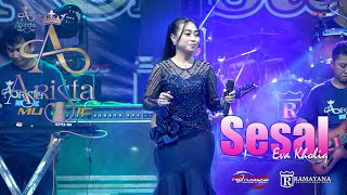 ARISTA MUSIC || SESAL || EVA KHOLIQ || RAMAYANA R2