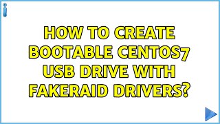 How to create bootable CentOS7 USB drive with FakeRAID drivers