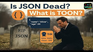 Is JSON Dead? What is TOON? The New Data Format Built for AI | Lazy Programmer