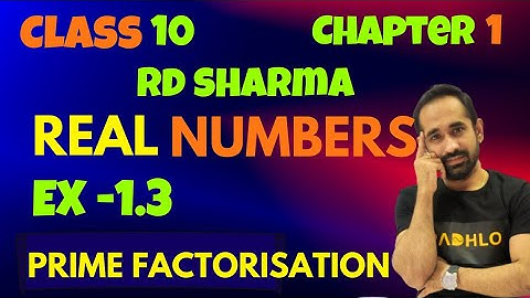 Ex-1.3 |  RD sharma solutions for class 10 maths chapter 1 | Real Numbers | CBSE 2024-25