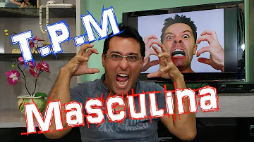 Qual é o nome da TPM masculina?