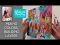 Abstract Art:  Mixing Colors, Building Layers | Betty Franks Art